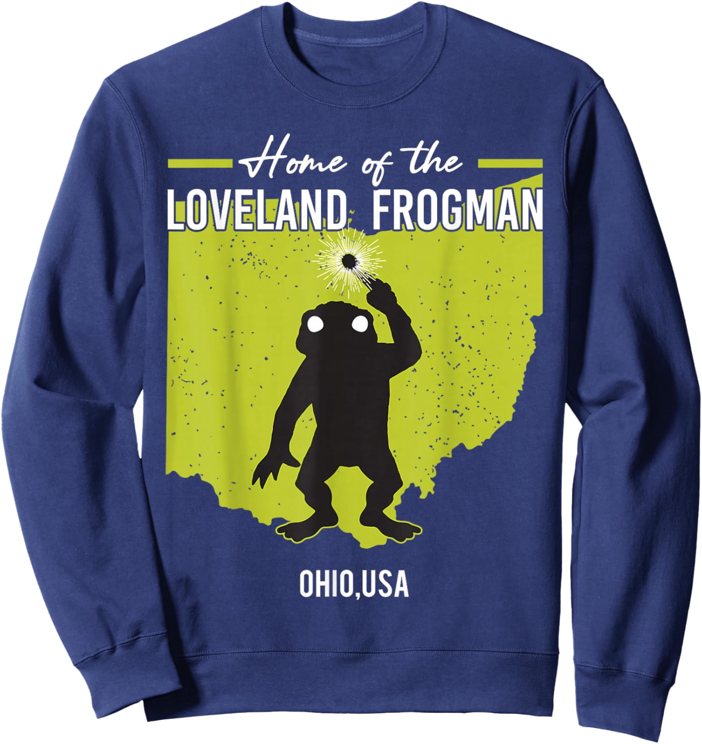 Home Of Loveland Frogman Ohio American Cryptid State Sweatshirt - Sweatshirt | Navy