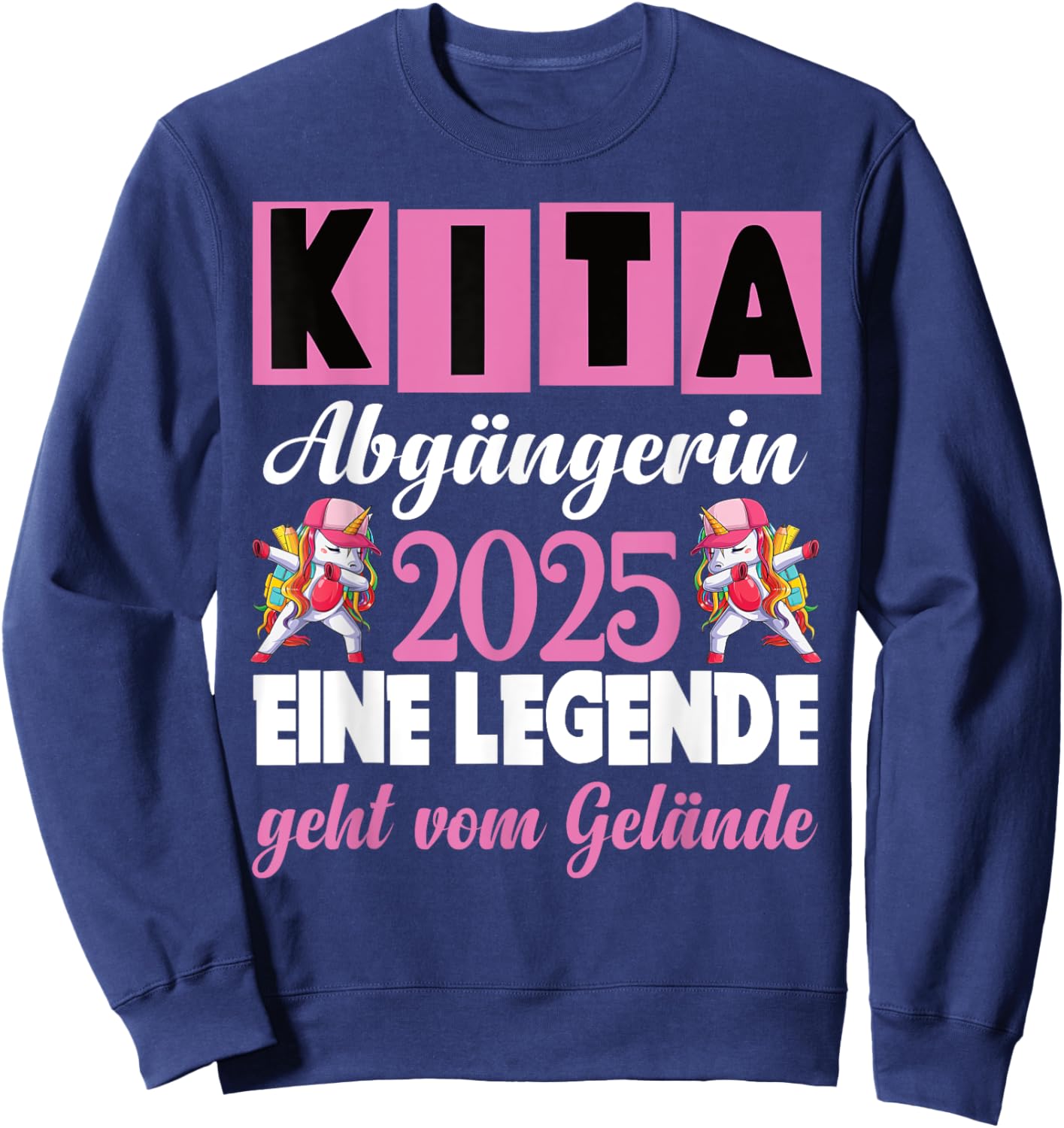 Kita Abgänger 2025 Eine Legende Verlässt Das Kita Gelände Sweatshirt - Sweatshirt | Navy