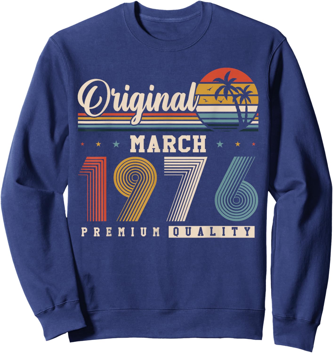 Original March 1976 50th Birthday Vintage Gift Sweatshirt - Sweatshirt | Navy