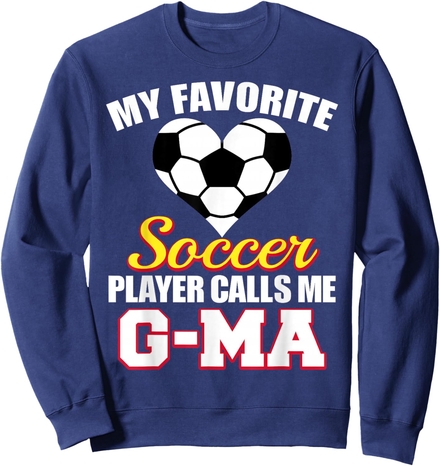 My Favorite Soccer Player Calls Me G-Ma Soccer G-Ma Sweatshirt - Sweatshirt | Navy