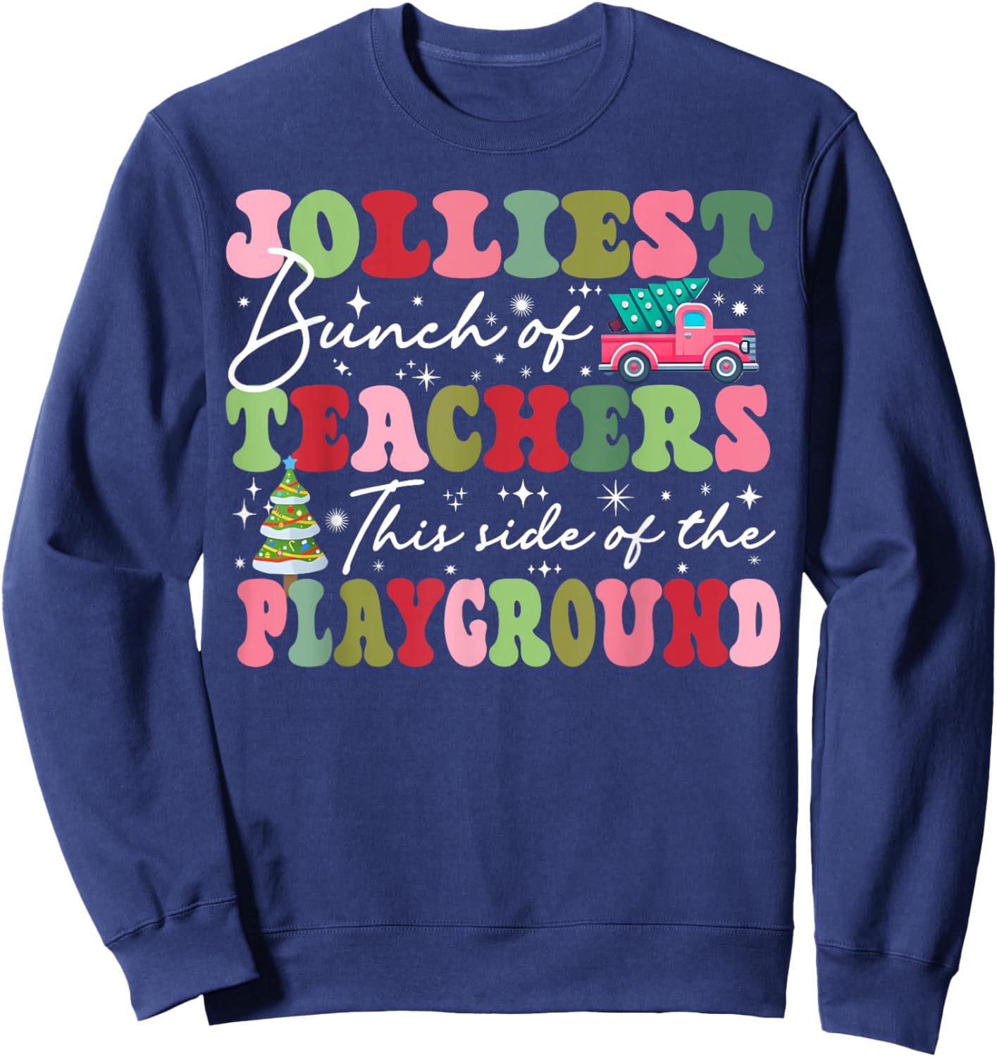 Jolliest Bunch of Teachers This Side Of The Playground X-mas Sweatshirt - Sweatshirt | Navy