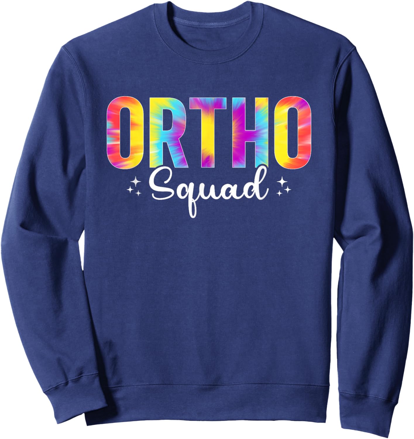 Ortho Squad Orthopedic Surgeon Orthopedist Tie Dye Sweatshirt - Sweatshirt | Navy