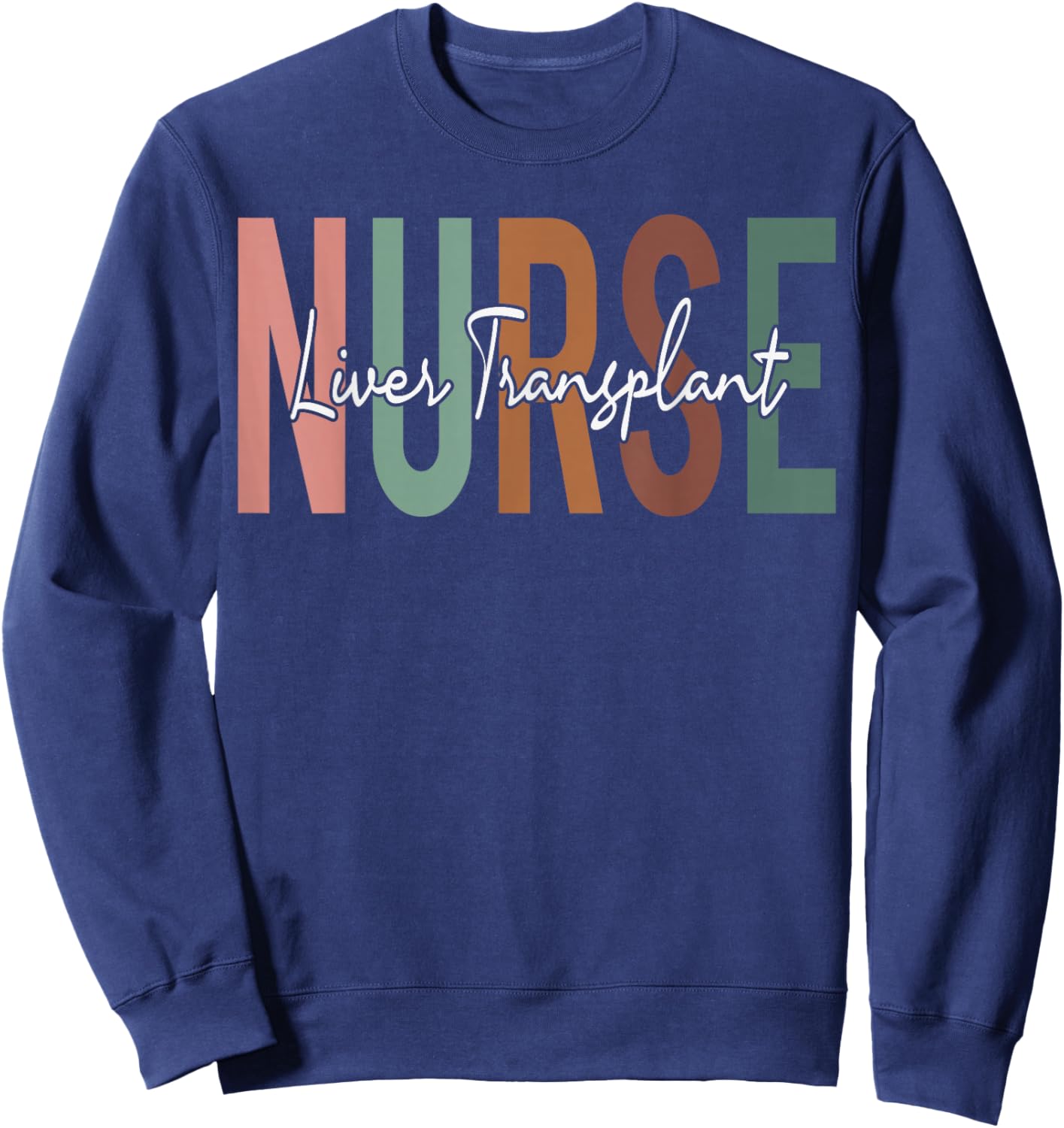 Liver Transplant Nurse Retro Vintage Appreciation Week Sweatshirt - Sweatshirt | Navy