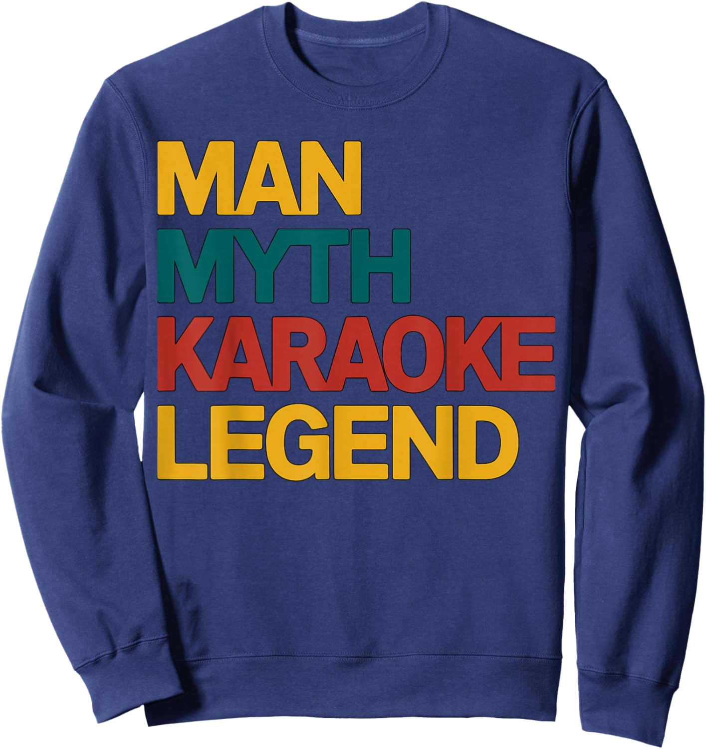 Man Myth Karaoke Legend Karaoke Party Sweatshirt - Sweatshirt | Navy