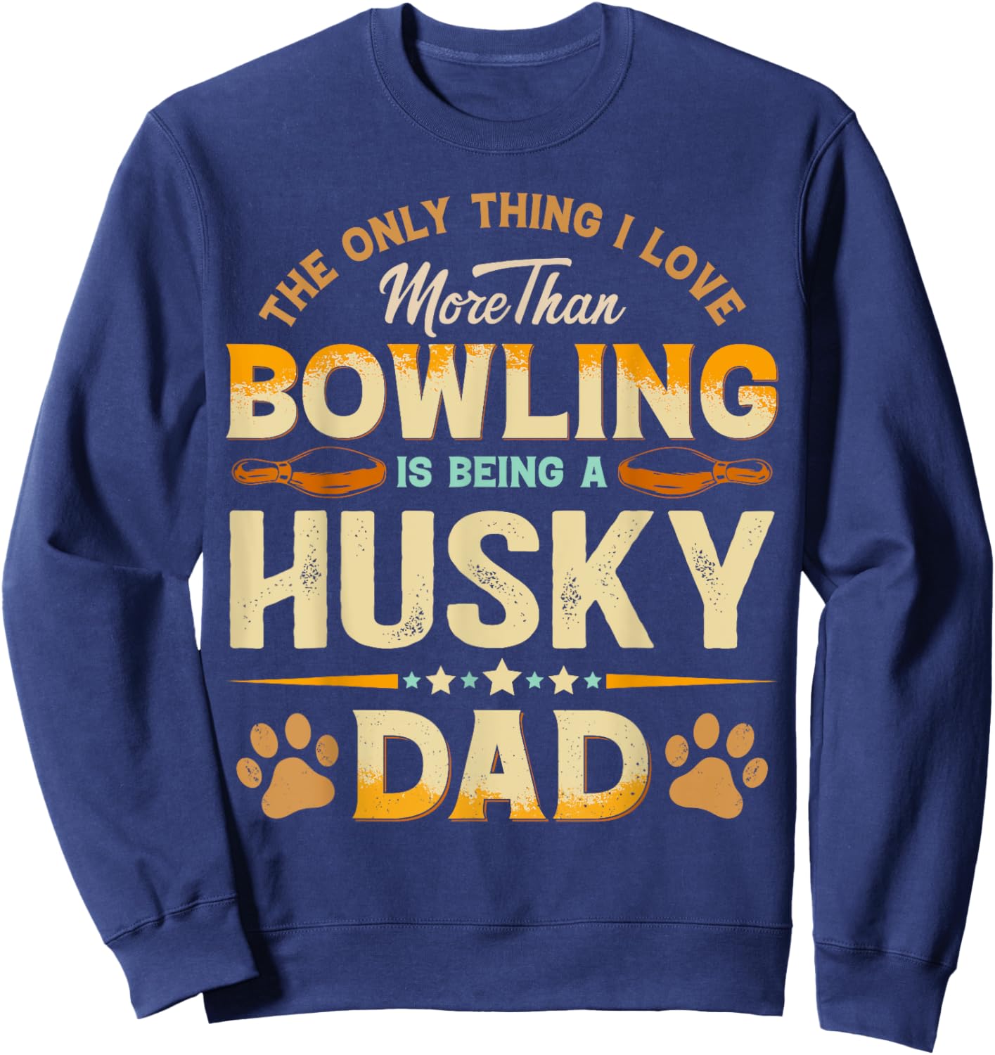 Funny Bowling Father's Day - Husky Dad Dog Lover Sweatshirt - Sweatshirt | Navy
