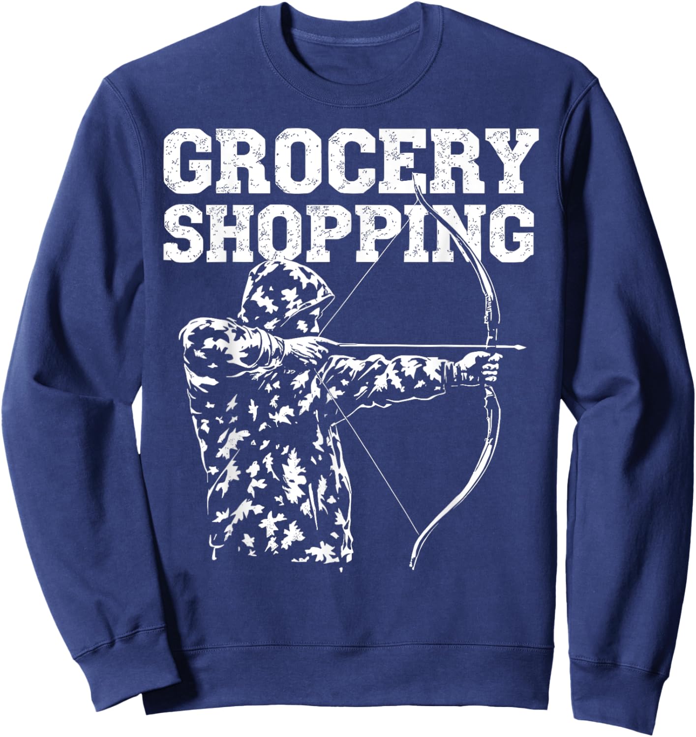 Grocery Shopping Archery Bow Hunting Dad Buck Deer Hunter Sweatshirt - Sweatshirt | Navy