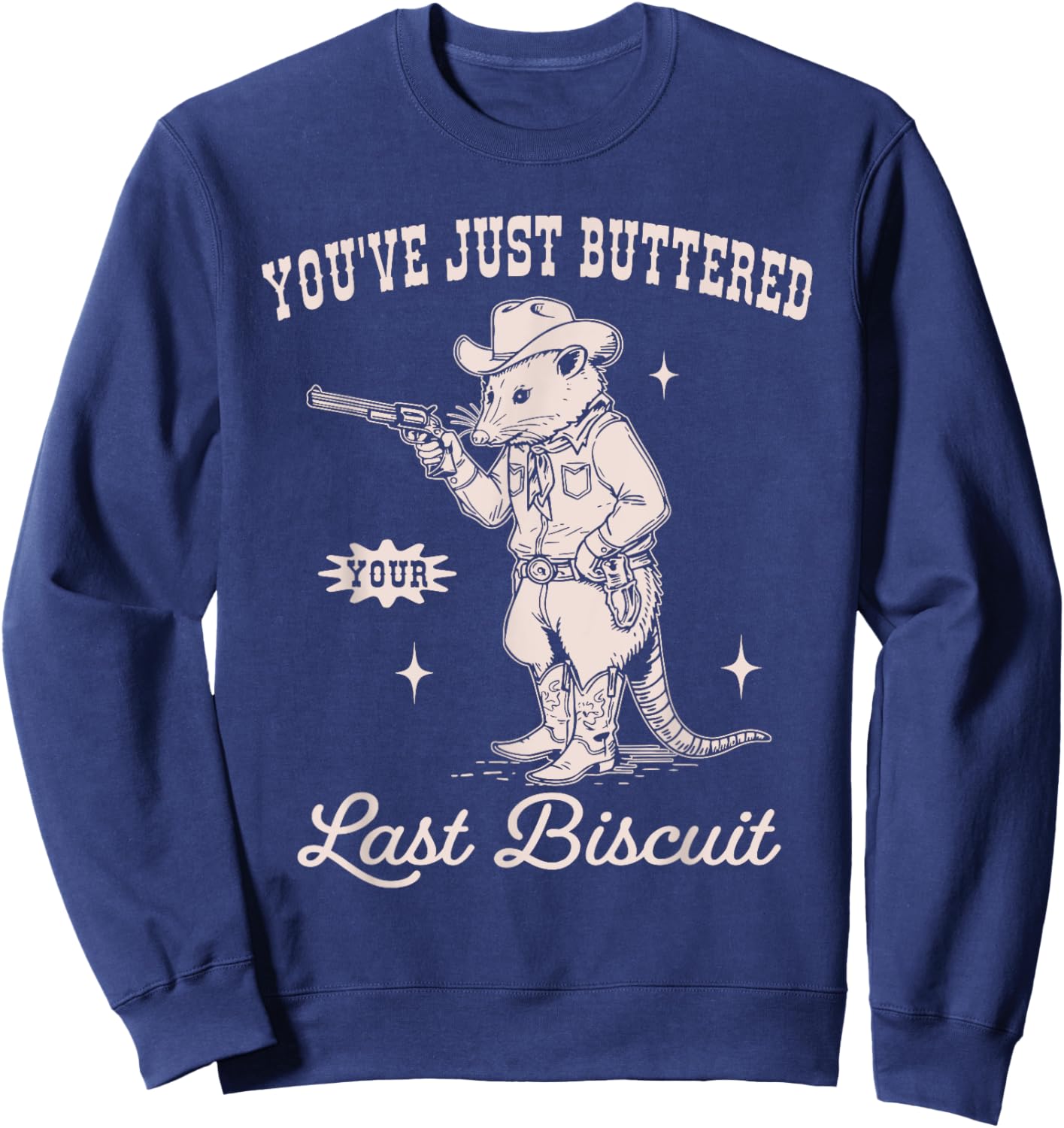 You've Just Buttered Your Last Biscuit Funny Vintage Opossum Sweatshirt - Sweatshirt | Navy