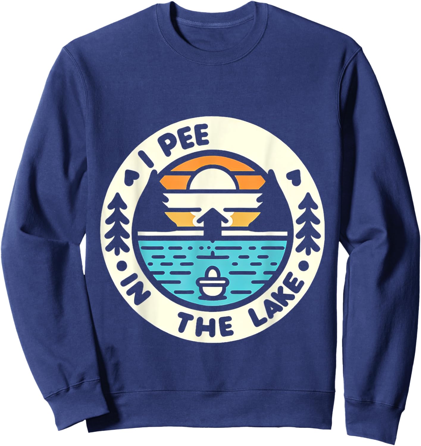 I Pee In The Lake Summer Humor Sweatshirt - Sweatshirt | Navy