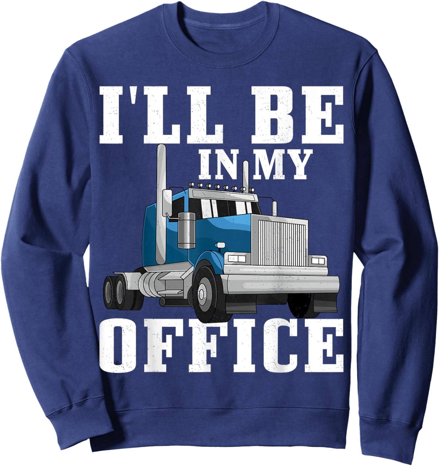 Truck Driver Art Dad Women Trucking CDL Trucker Sweatshirt - Sweatshirt | Navy