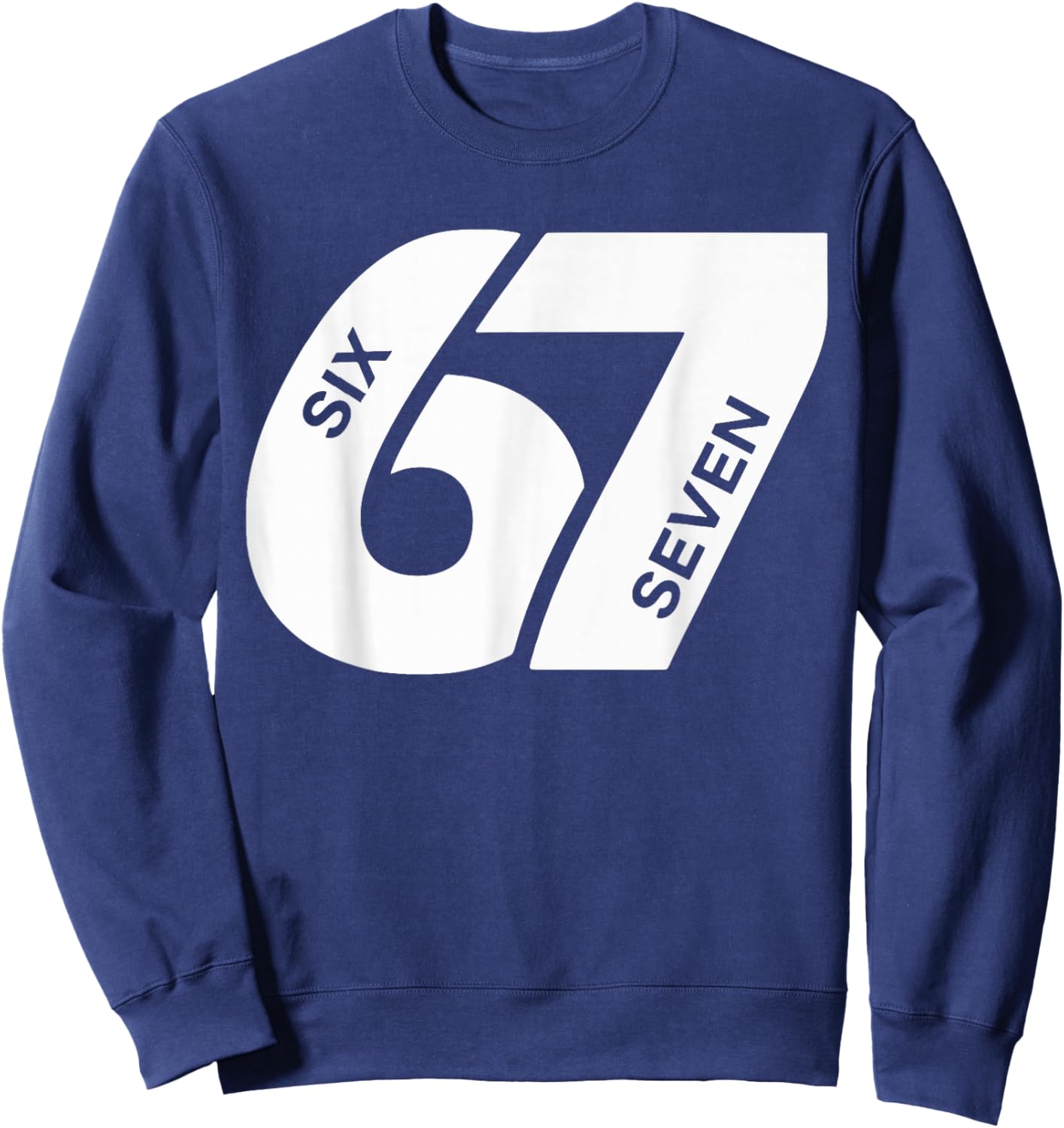 Number 6-7 Six Seven Men Women Boys Girls Sweatshirt - Sweatshirt | Navy