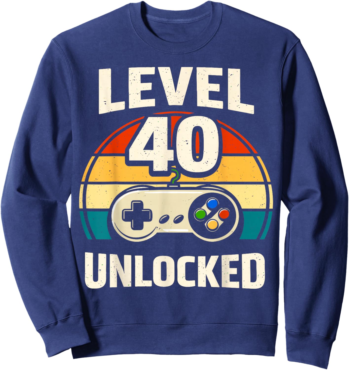 40th Birthday Level 40 Unlocked Gamer Gaming 40 Birthday Sweatshirt - Sweatshirt | Navy