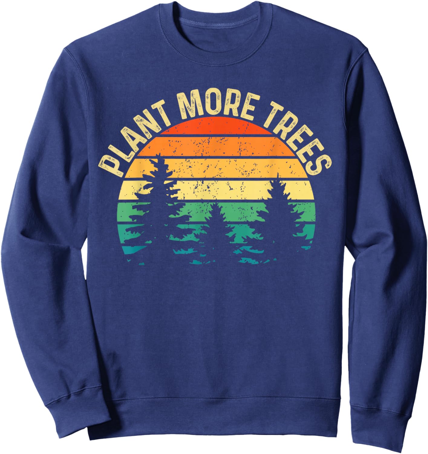 Vintage Plant More Trees Save Our Climate Change Earth Day Sweatshirt - Sweatshirt | Navy