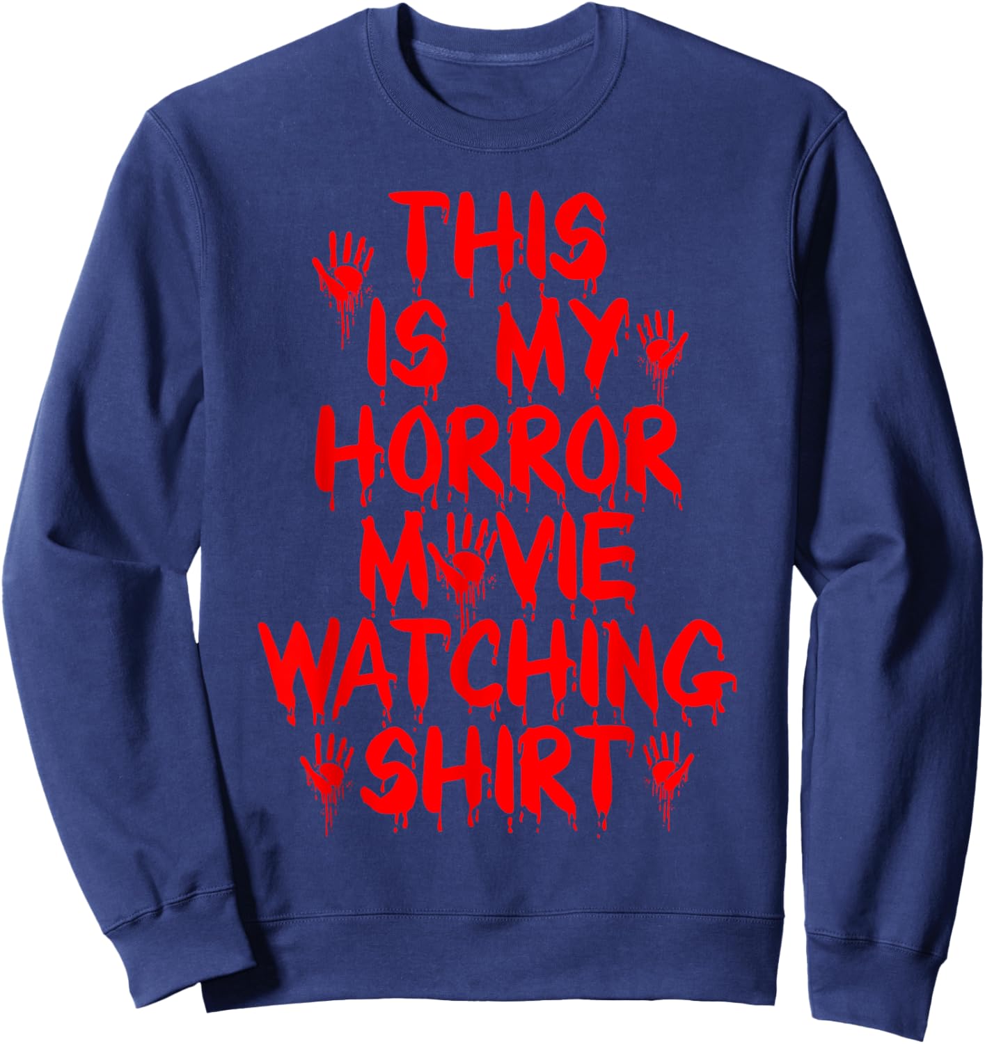 This is My Horror Movie Watching Shirt Horror Film Spooky Sweatshirt - Sweatshirt | Navy