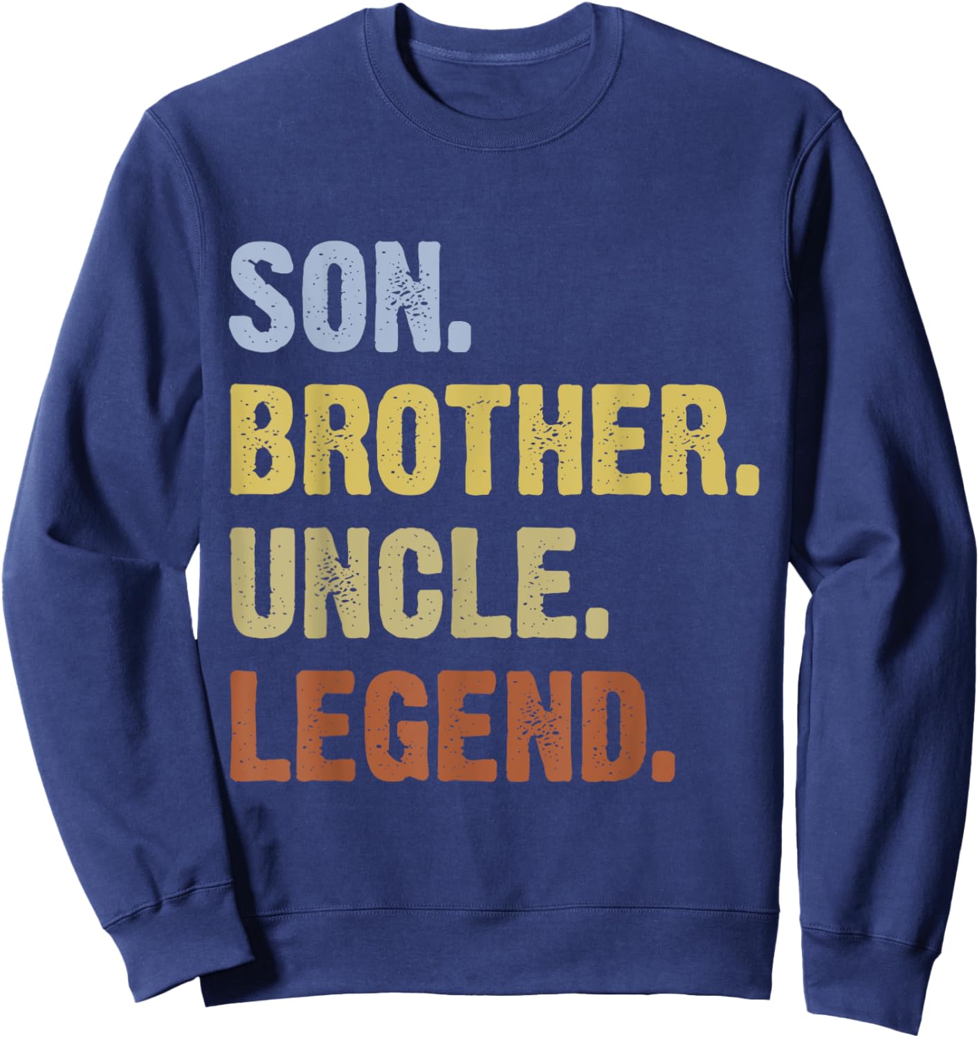 Son Brother Uncle Legend Funny Vintage Uncle Sweatshirt - Sweatshirt | Navy