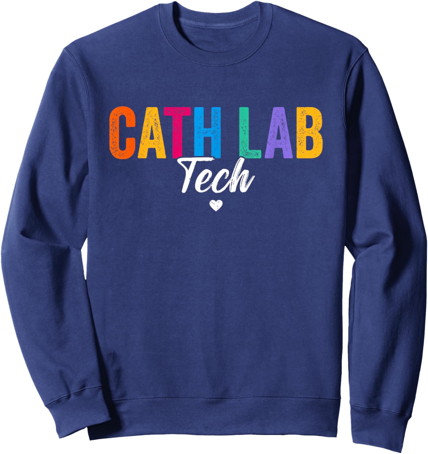 Cath Lab Tech Cath Lab Technician Design Men Sweatshirt - Sweatshirt | Navy