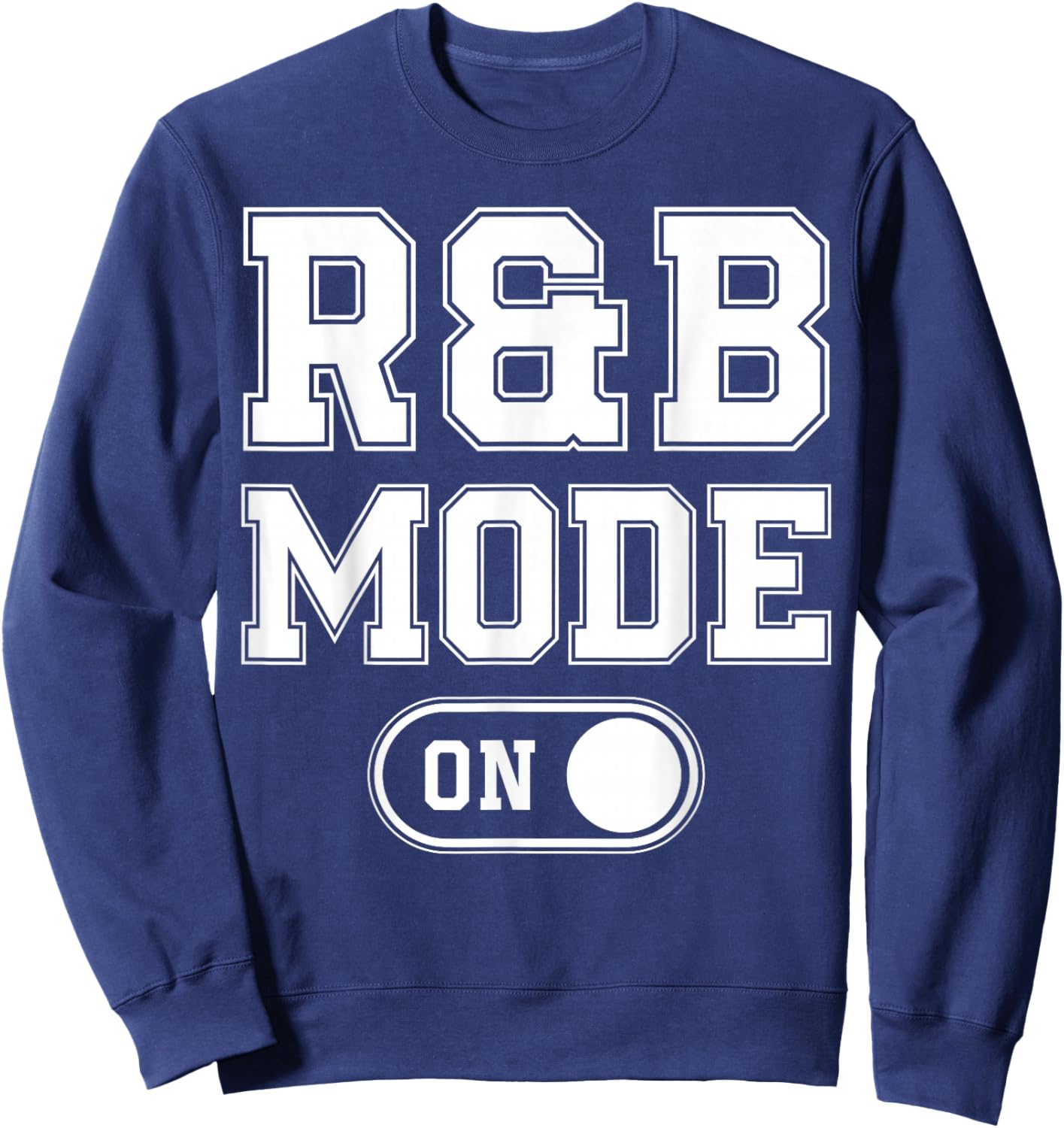 R&B Mode On Funny Soul Singer Gift Karaoke Music Lover Sweatshirt - Sweatshirt | Navy