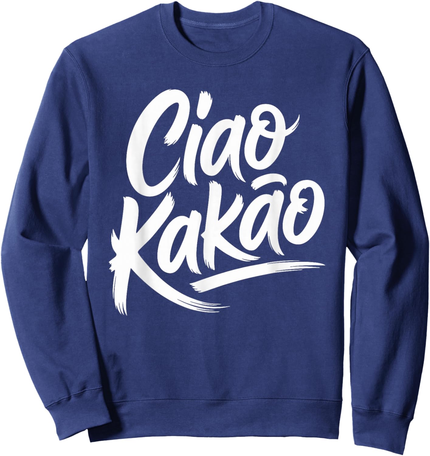 Ciao Kakao Heiße Schokolade Hot Chocolate Tschüss Ciao Kakao Sweatshirt - Sweatshirt | Navy