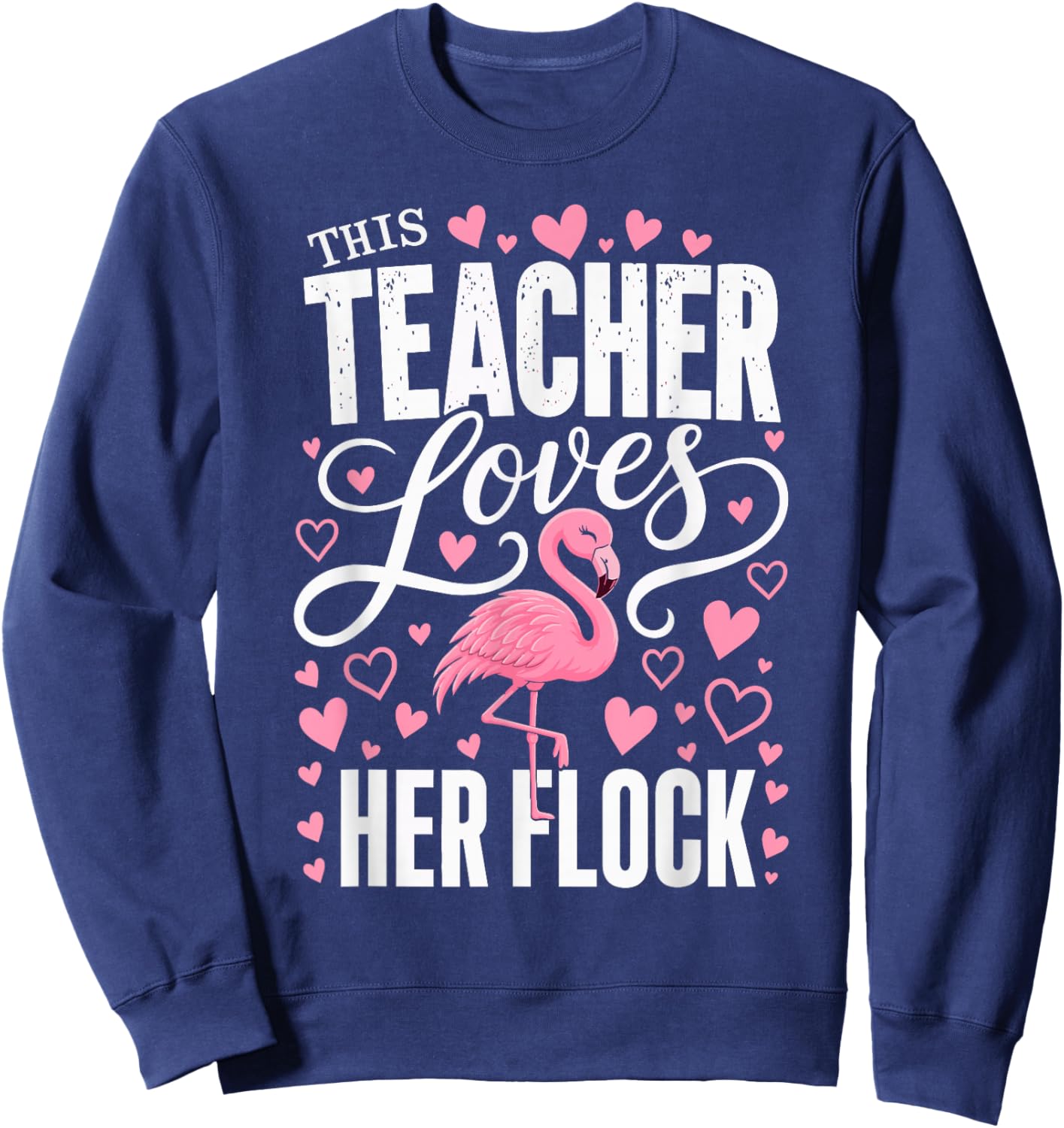 This Teacher Loves Her Flock Funny Flamingo Sweatshirt - Sweatshirt | Navy