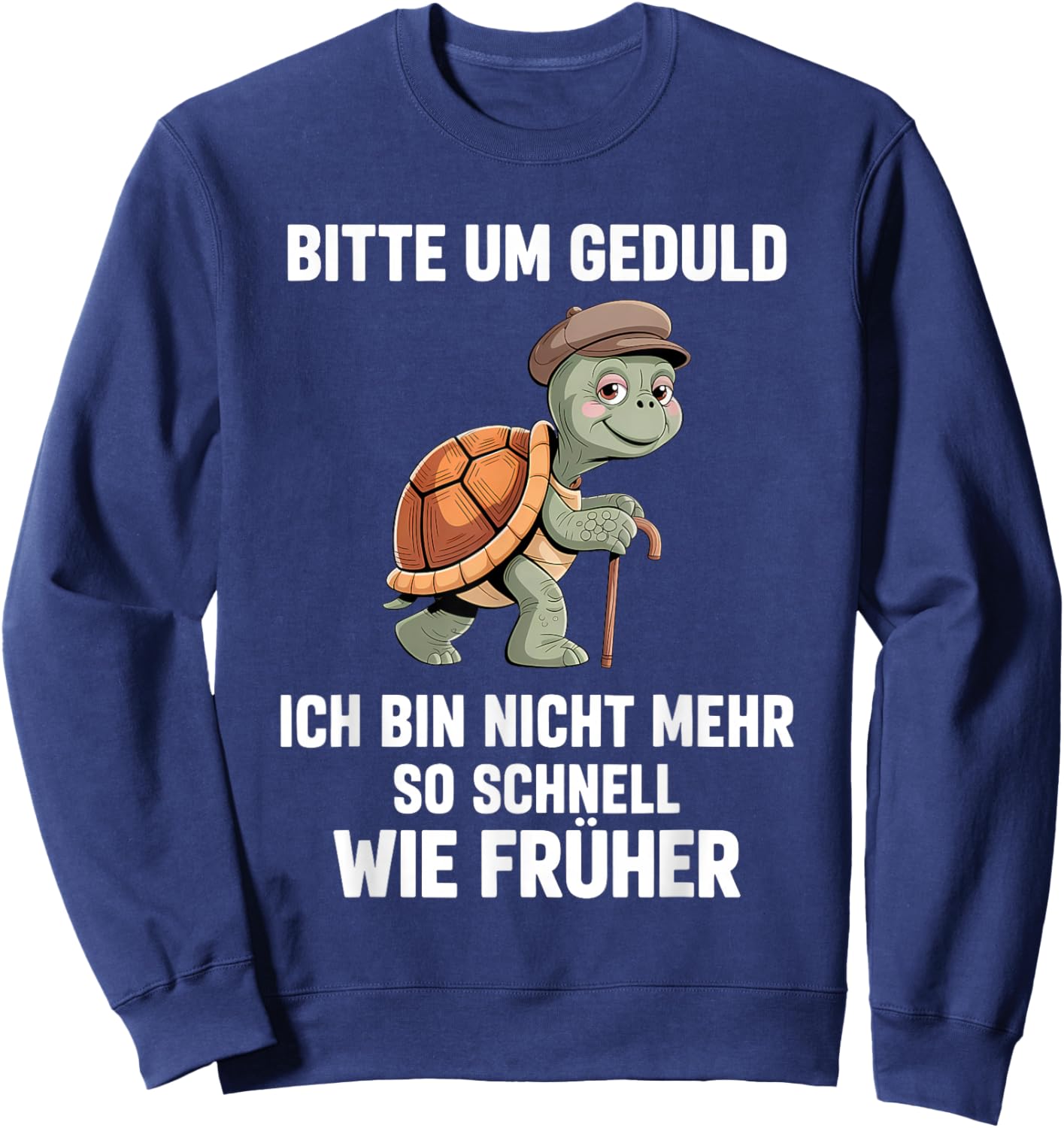 Bitte Geduld Nicht Mehr So Schnell Früher Schildkröte Sweatshirt - Sweatshirt | Navy