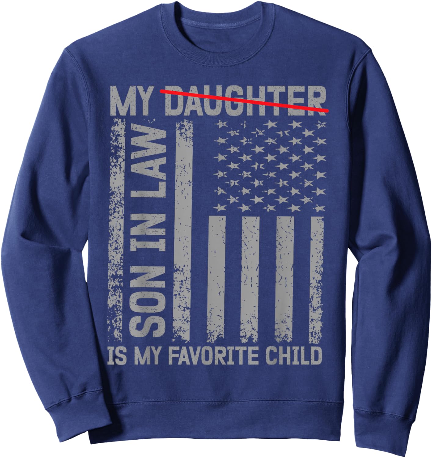 My Daughter In Law Is My Favorite Child Retro Vintage Sweatshirt - Sweatshirt | Navy