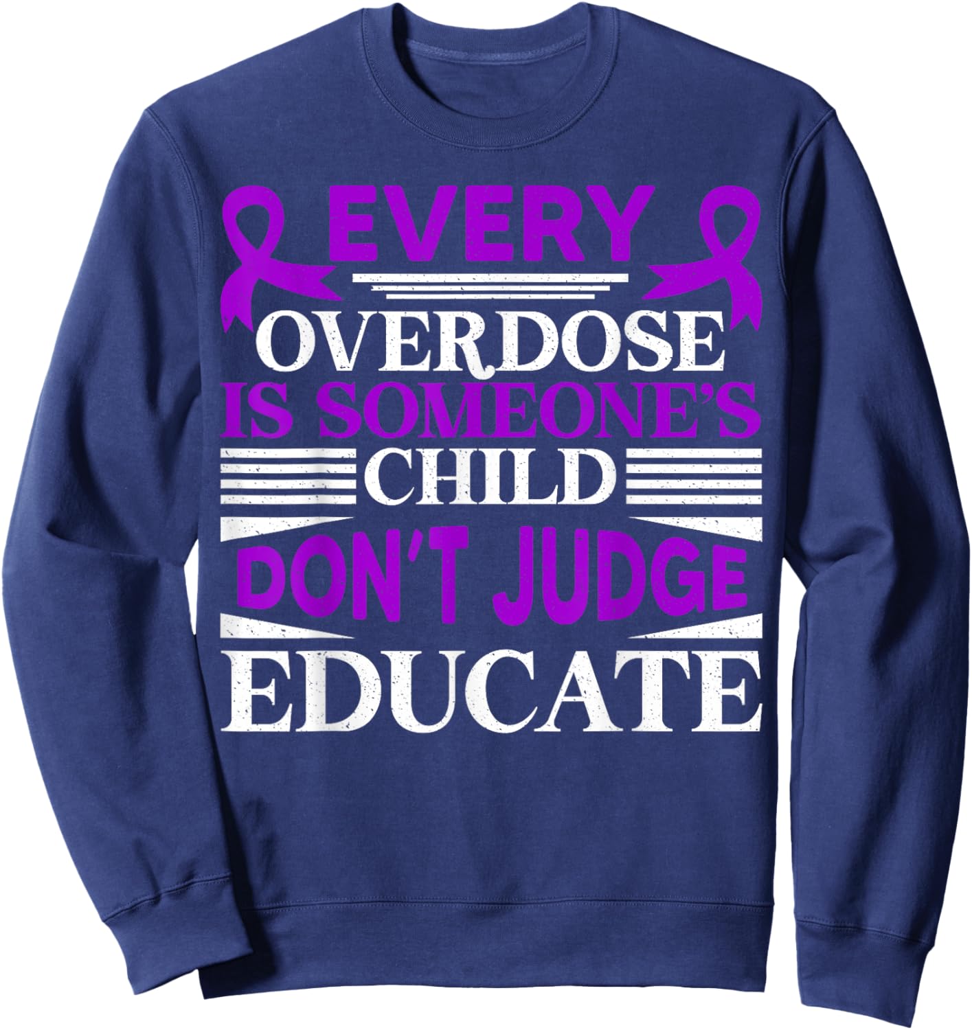 Overdose Awareness Dont Judge Educate Purple Ribbon Sweatshirt - Sweatshirt | Navy