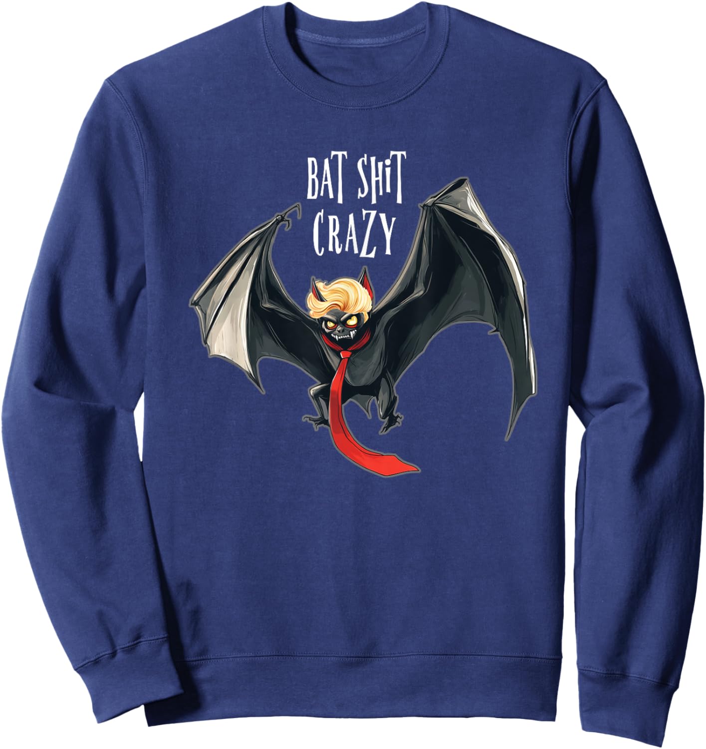 Funny Anti-Trump Halloween Bat Crazy Sweatshirt - Sweatshirt | Navy