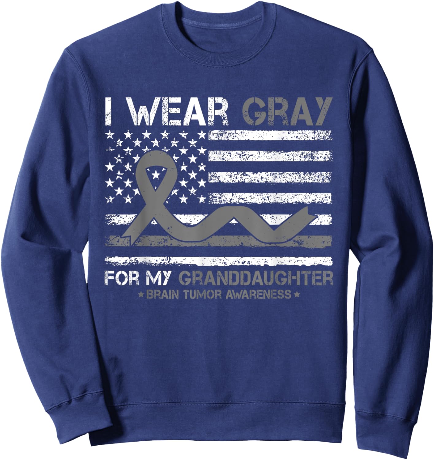 I Wear Gray For My Granddaughter Brain Tumor Awareness Sweatshirt - Sweatshirt | Navy