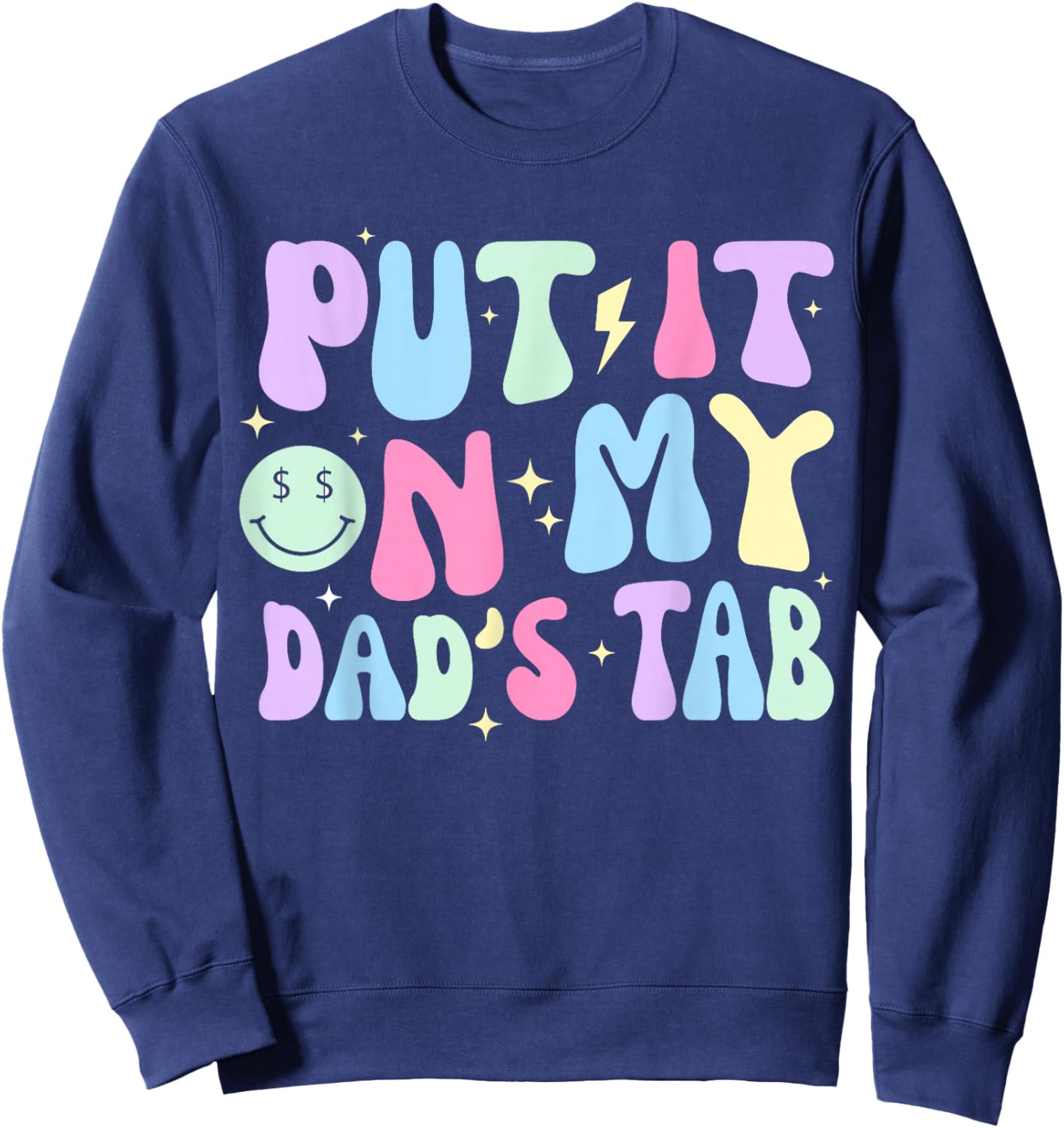 Put It On My Dads Tab Fathers Day Groovy Kids Son Daughter Sweatshirt - Sweatshirt | Navy
