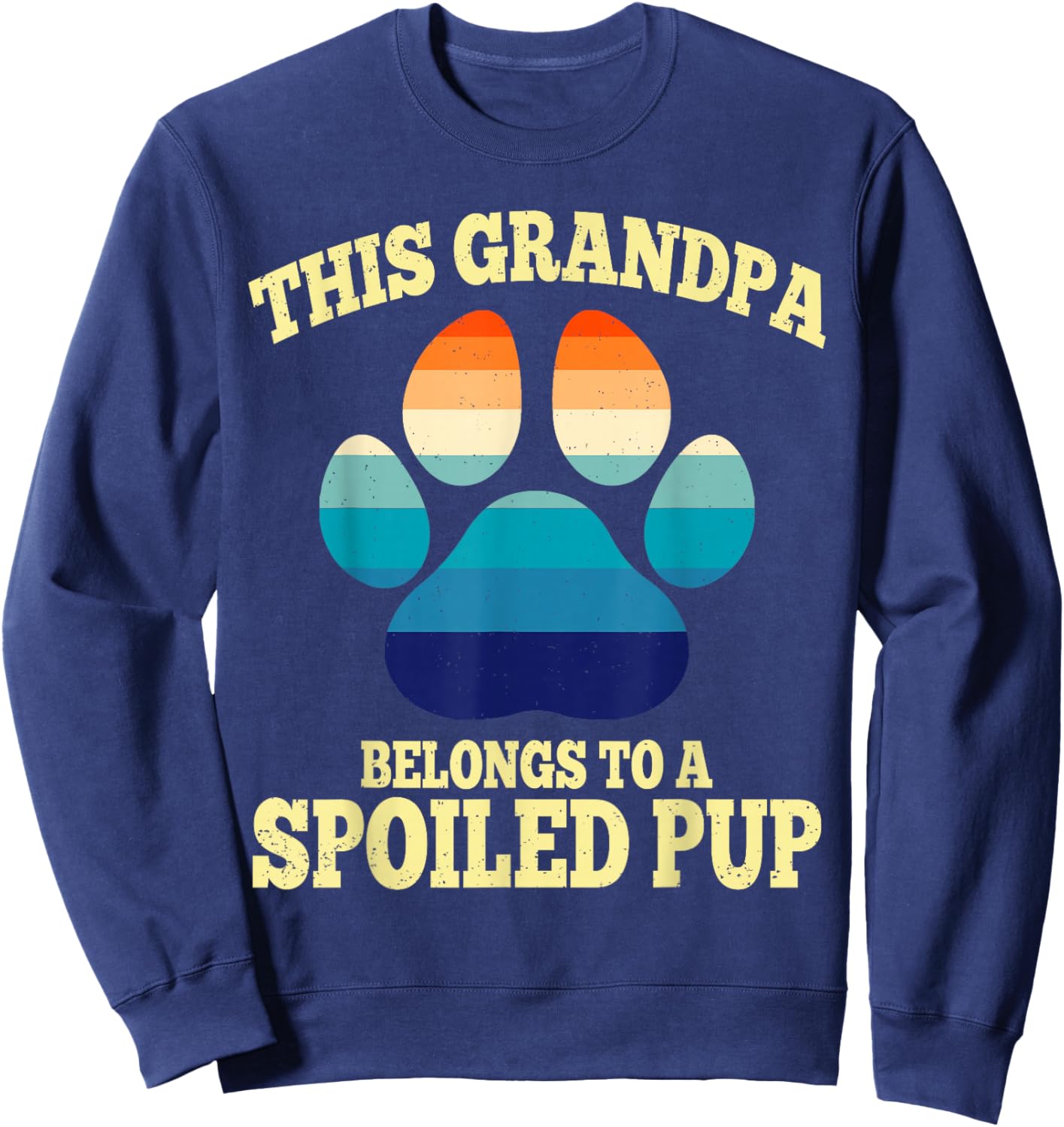 This Grandpa Belongs To A Spoiled Pup Fathers Day Dog Lover Sweatshirt - Sweatshirt | Navy