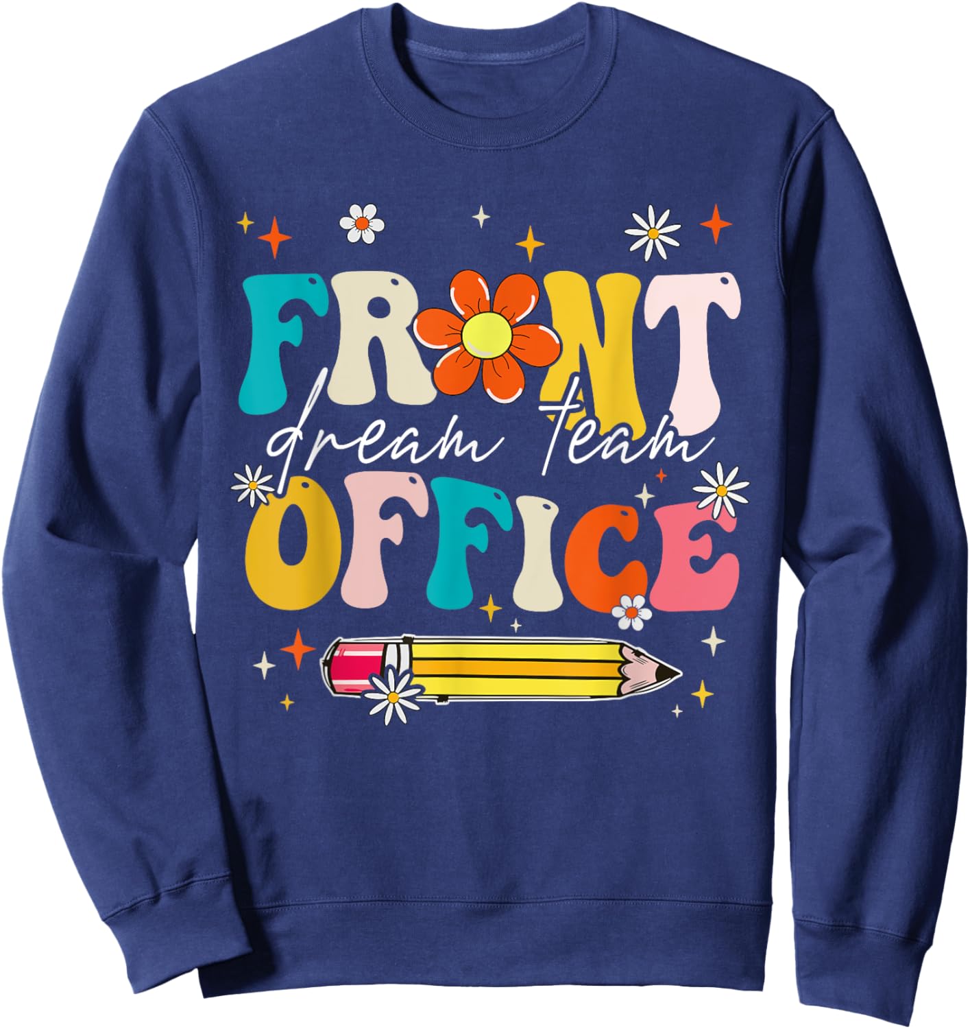 Groovy Front Office Dream Team Happy First Day of School Sweatshirt - Sweatshirt | Navy