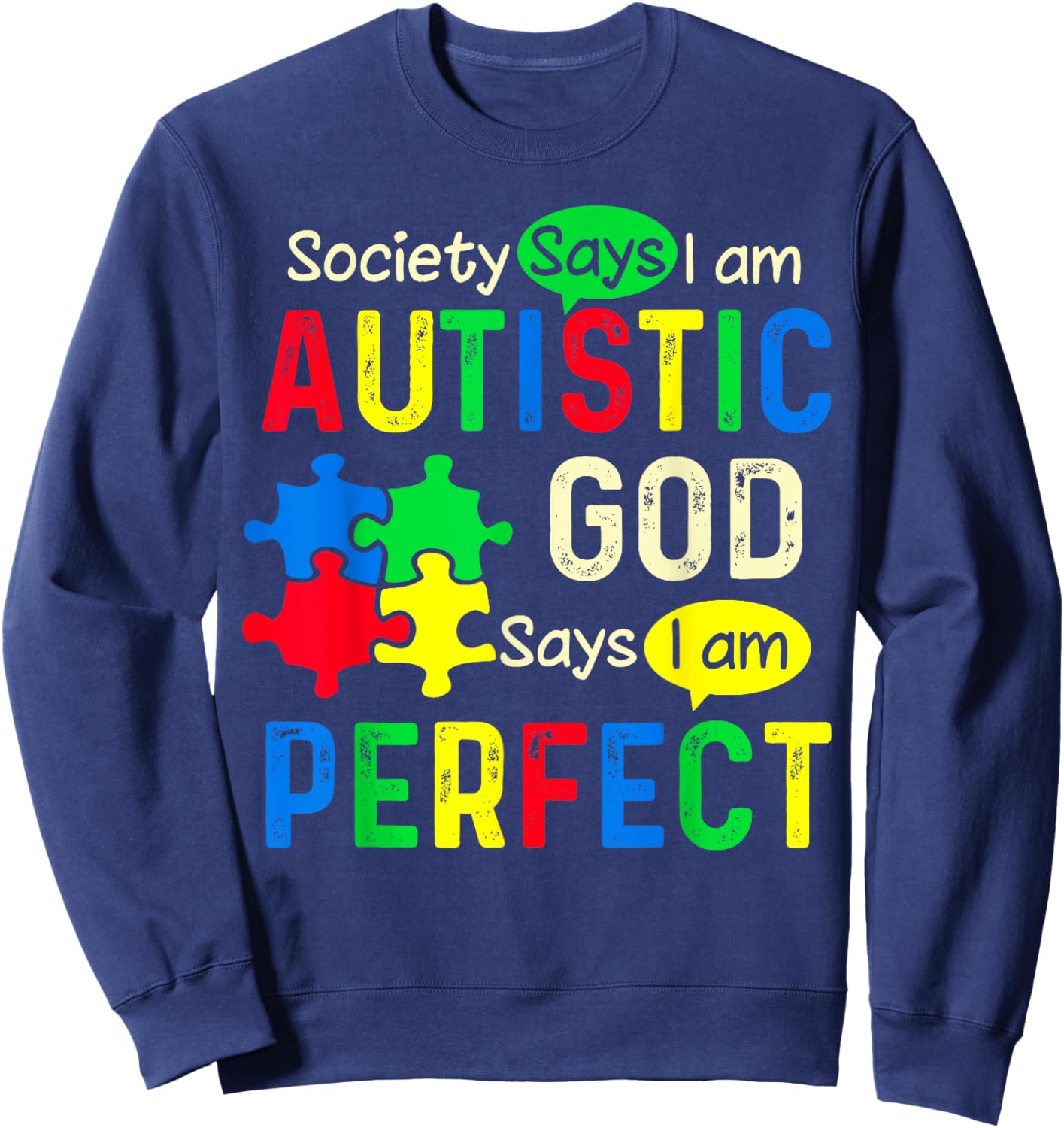 Society Says I Am Autistic God Says I Am Perfect Autism Sweatshirt - Sweatshirt | Navy