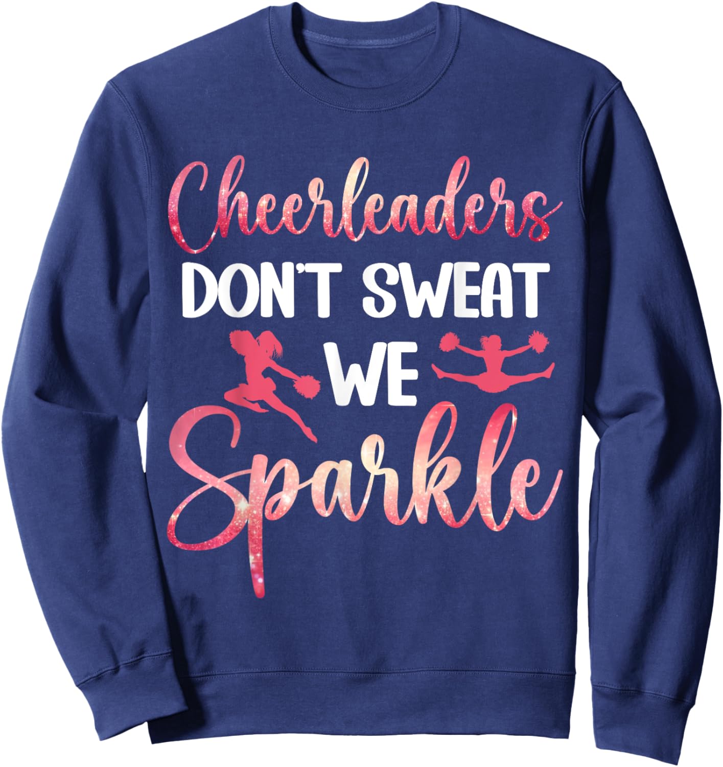 Funny Cheerleaders Don't Sweat We Sparkle Cheerleader Sweatshirt - Sweatshirt | Navy