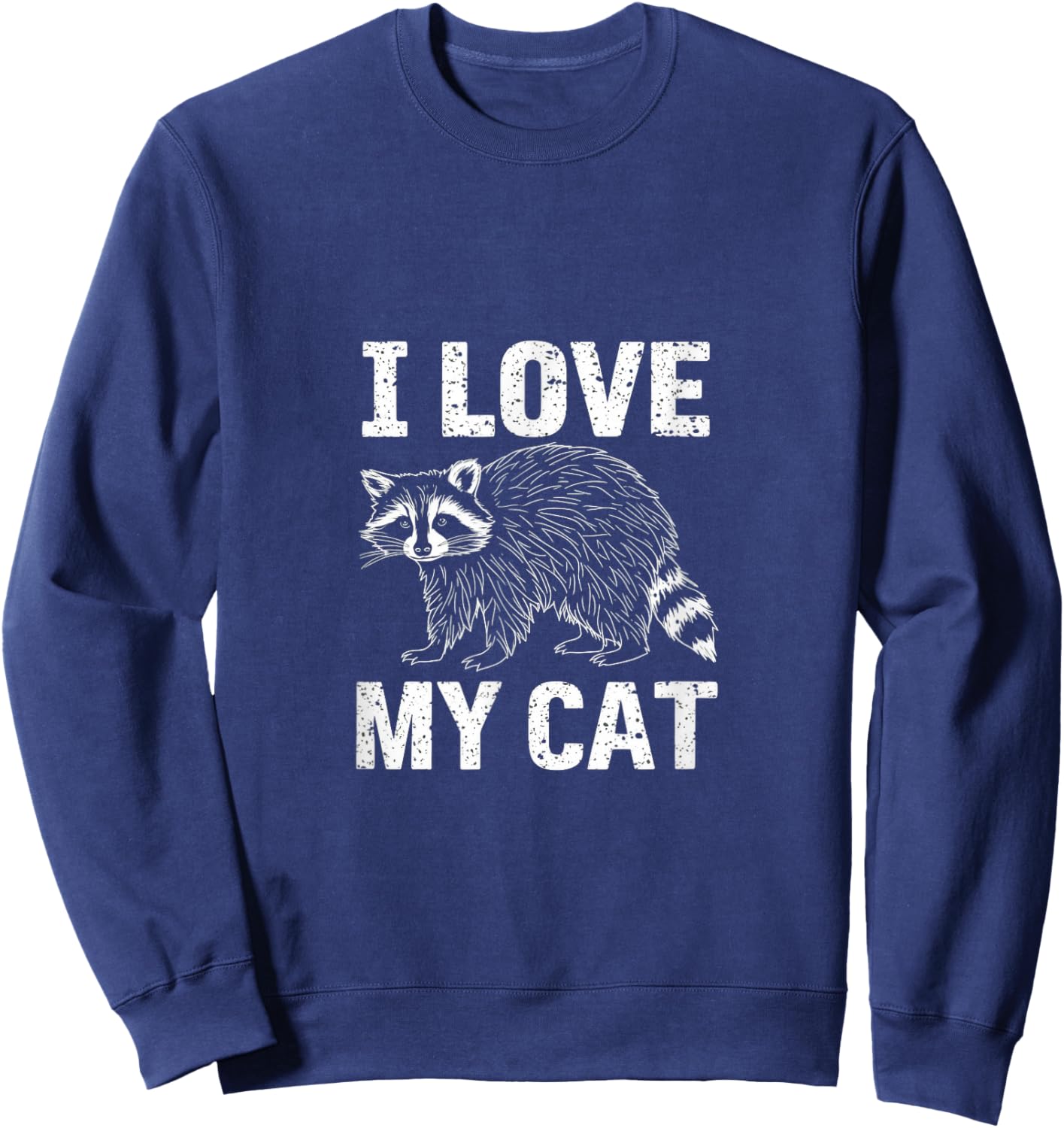 I Love My Cat, Funny Raccoon Woodland Creature Sweatshirt - Sweatshirt | Navy