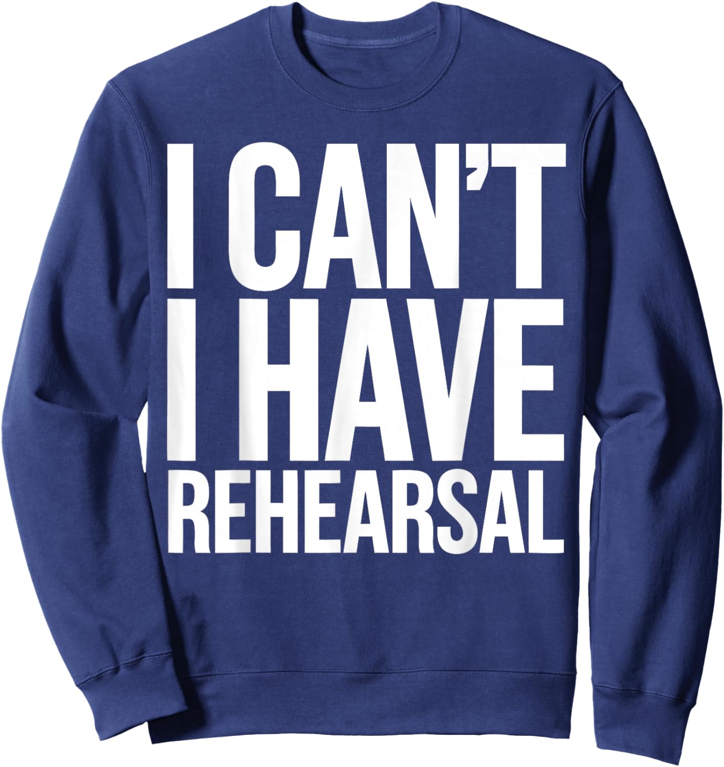 Stage Manager Thespian Rehearsal Funny Theatre Sweatshirt - Sweatshirt | Navy