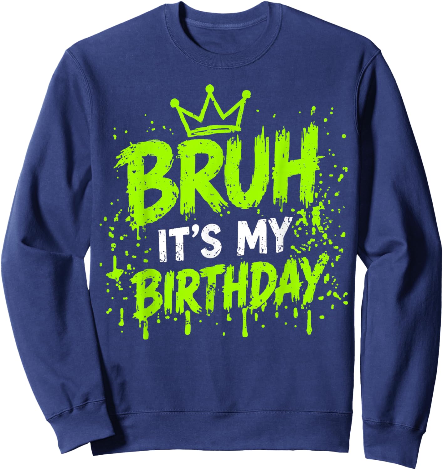 Its My Birthday Funny Birthday Boys Teen Gamer Retro Meme Sweatshirt - Sweatshirt | Navy