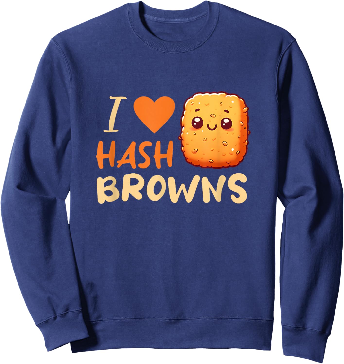 I Love Hash Browns Sweatshirt - Sweatshirt | Navy