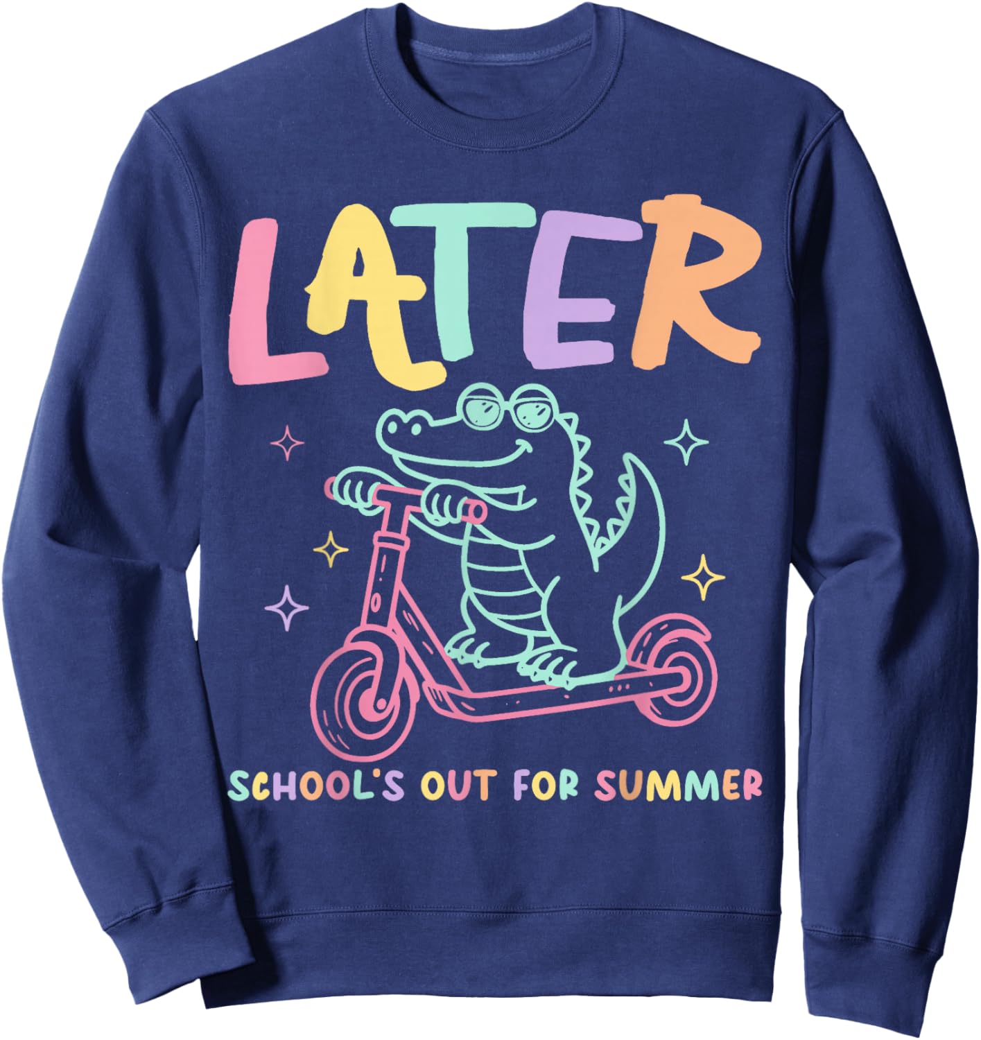 Later Gator School's Out for Summer Last Day of School Sweatshirt - Sweatshirt | Navy
