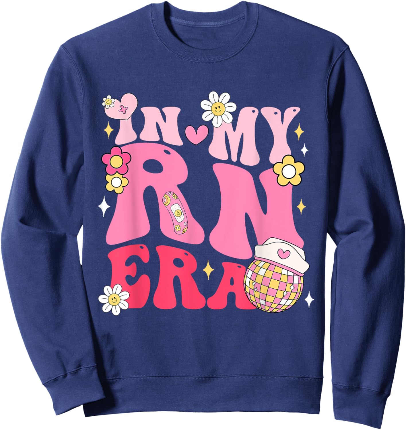 In My RN Era Registered Nurse Gifts for Nurses Graduation Sweatshirt - Sweatshirt | Navy