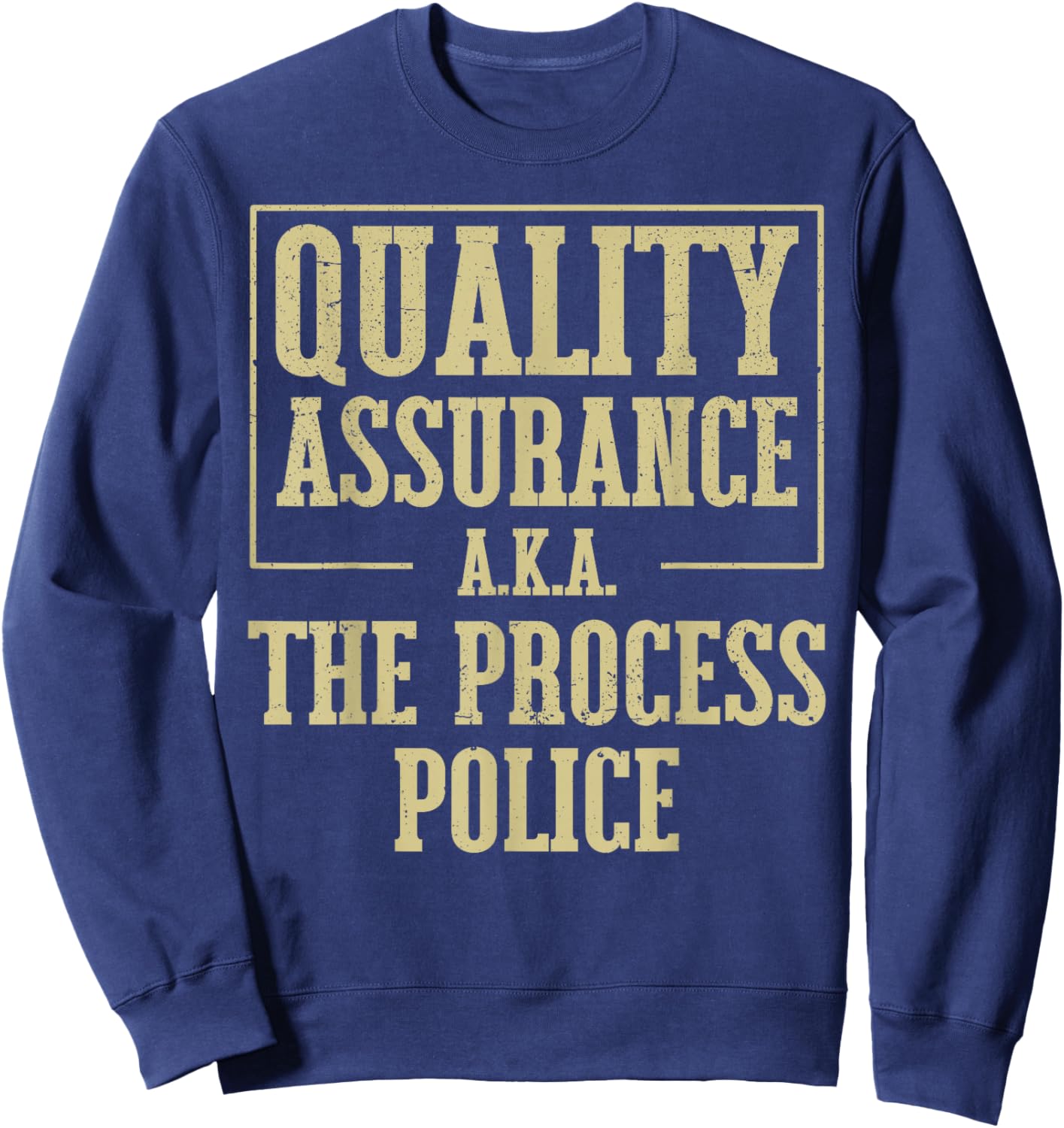 Funny Quality Assurance QA Tester QC QA Manager Sweatshirt - Sweatshirt | Navy