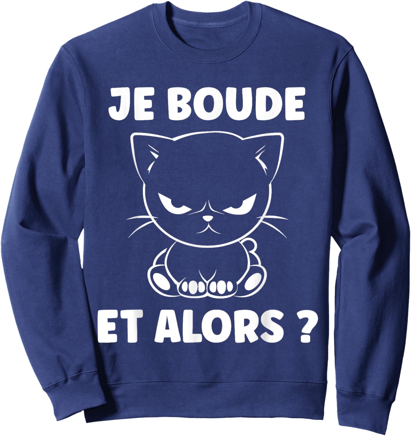 Humor sulking Simple Cat Cute grumpy Funny I boude Sweatshirt - Sweatshirt | Navy