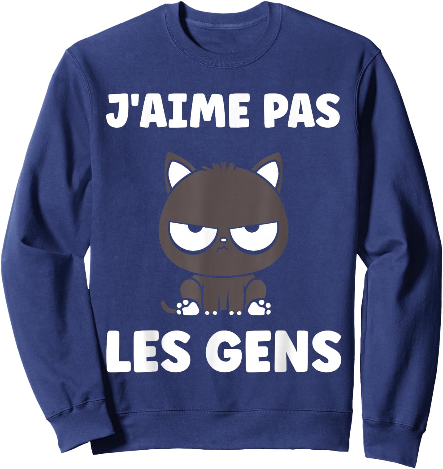Funny Simple Cat Cute Grunt Funny I Love Not People Sweatshirt - Sweatshirt | Navy