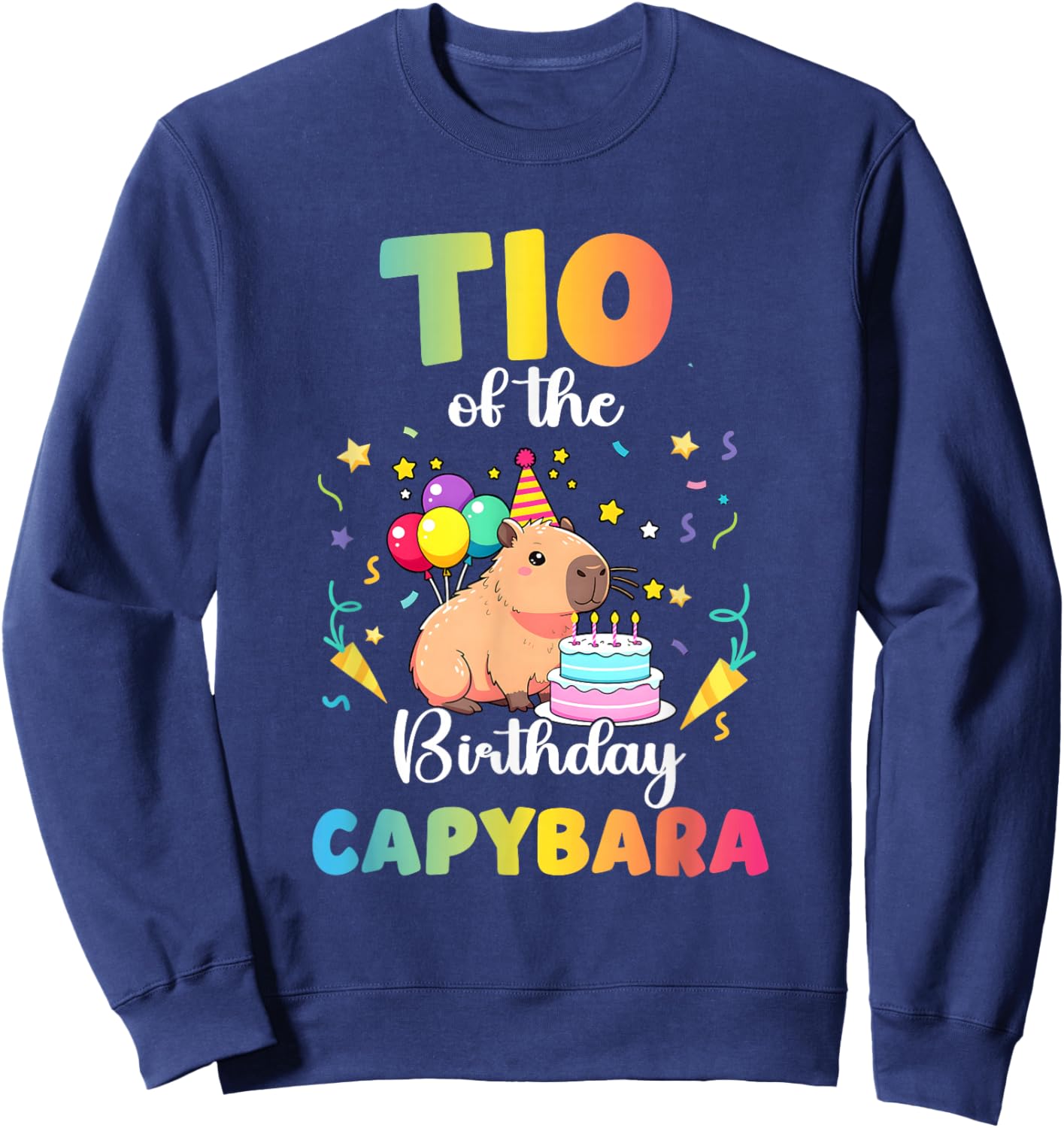 TIO of The Birthday Girl Capybara Bday Party Family Sweatshirt - Sweatshirt | Navy