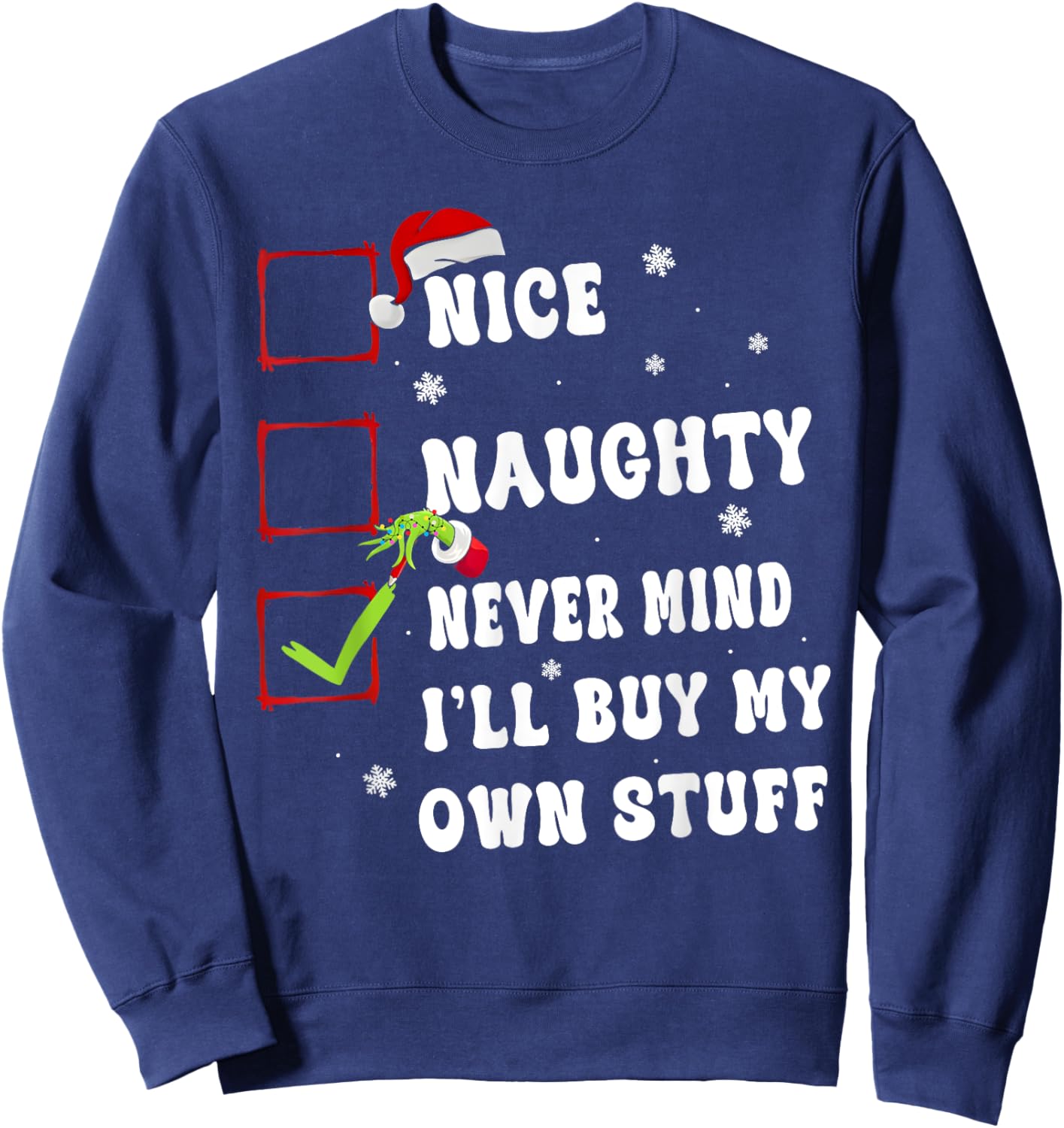 Groovy Nice Naughty Never Mind I'll Buy My Own Stuff Xmas Sweatshirt - Sweatshirt | Navy
