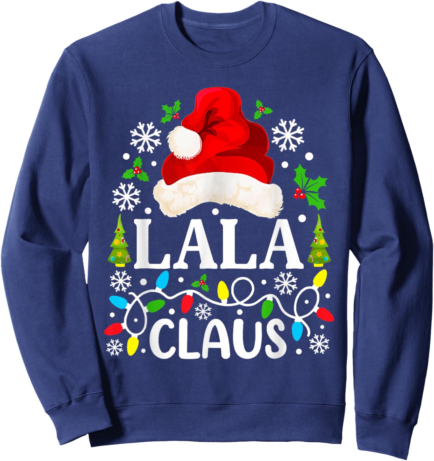 Lala Claus Funny Christmas Family Matching Grandma Sweatshirt - Sweatshirt | Navy