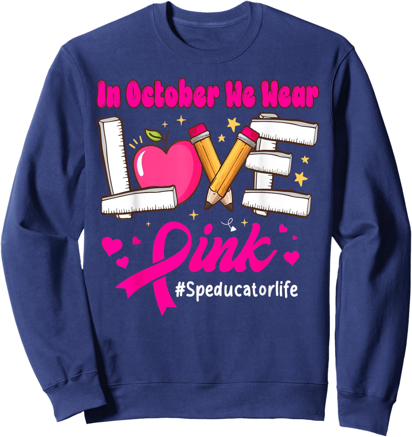 We Wear Pink for Breast Cancer Special Education Teacher Sweatshirt - Sweatshirt | Navy