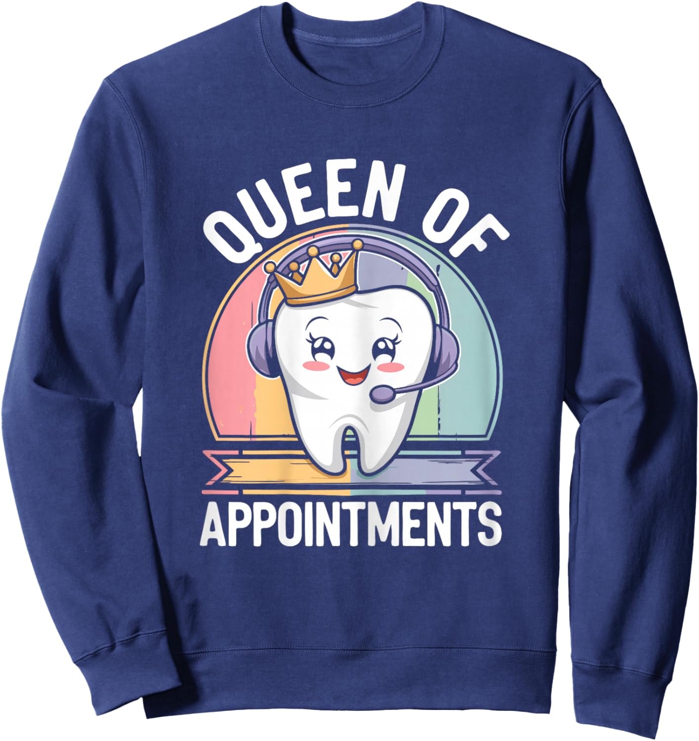 Dental Receptionist Queen Dentist's Office Reception Sweatshirt - Sweatshirt | Navy