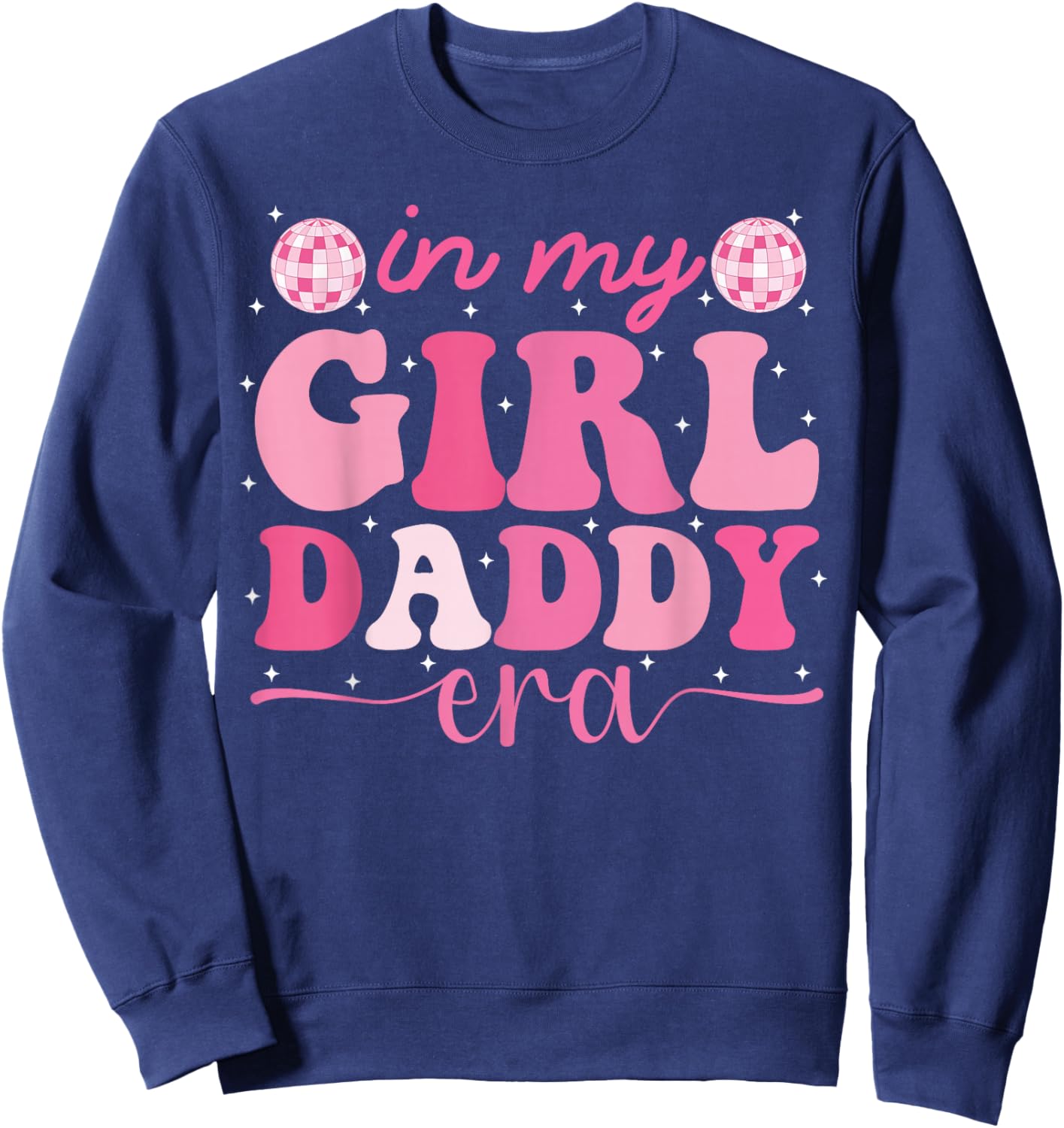 in My Girl Daddy Era Fête des pères drôle Groovy Retro Dad Sweatshirt - Sweatshirt | Navy
