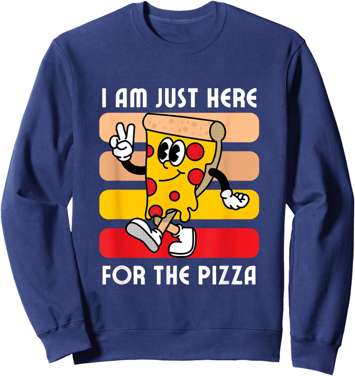 I Am Just Here For The Pizza - Pizza Lover Sweatshirt - Sweatshirt | Navy