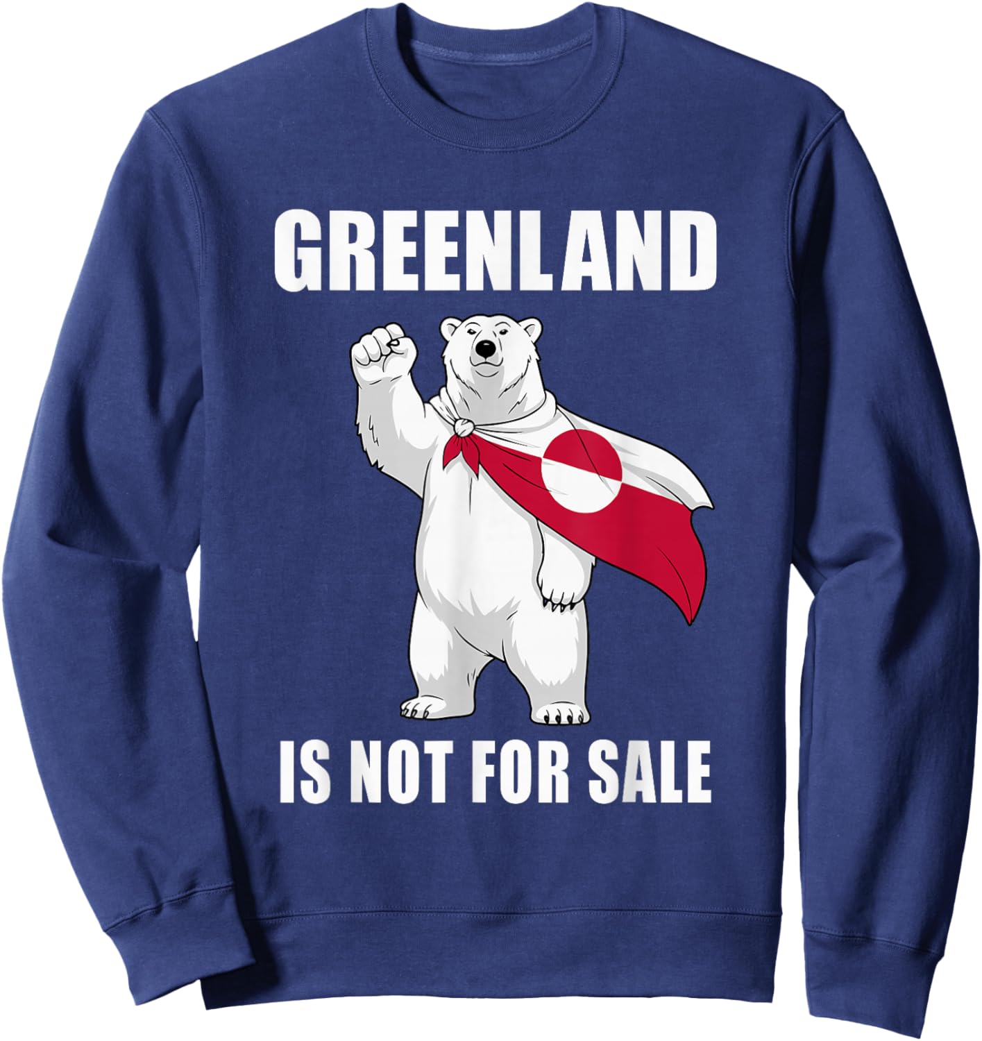 Greenland Not For Sale Greenland Flag Bear Greenland Greenlanders Sweatshirt - Sweatshirt | Navy
