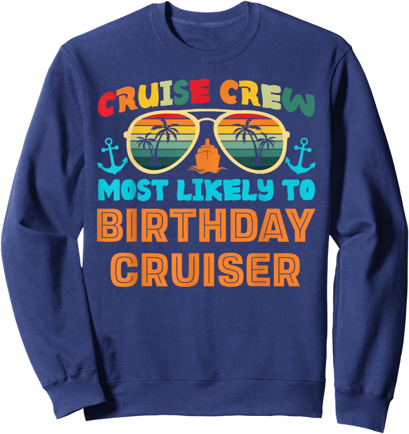 Funny Family Cruise 2025 Most Likely To Cruise Crew Squad Sweatshirt - Sweatshirt | Navy